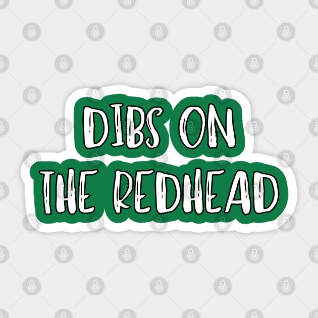 Dibs On The Redhead Sticker by Creatifly Graphic Tees